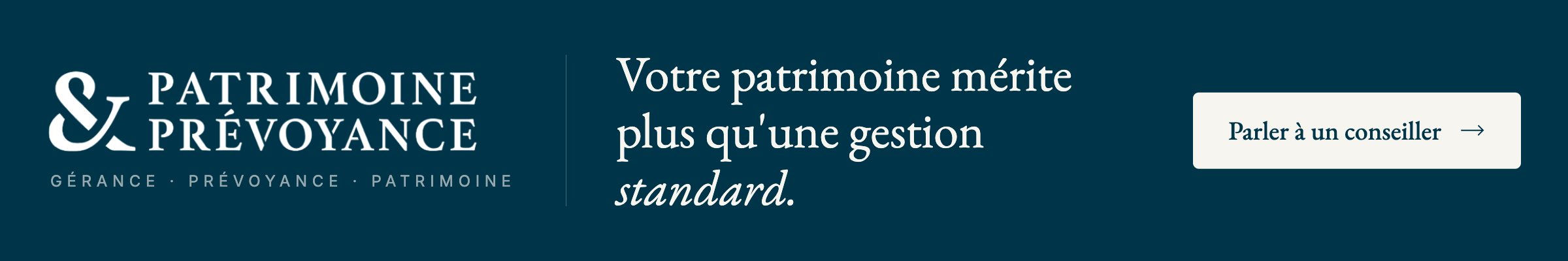 Patrimoine & Prévoyance : votre patrimoine mérite plus qu'une gestion standard. Parler à un conseiller